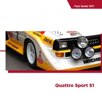 Fast Guides : Quattro Sport S1